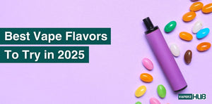 Best Vape Flavors to Try in 2025: Fruity, Minty, and Classic Picks