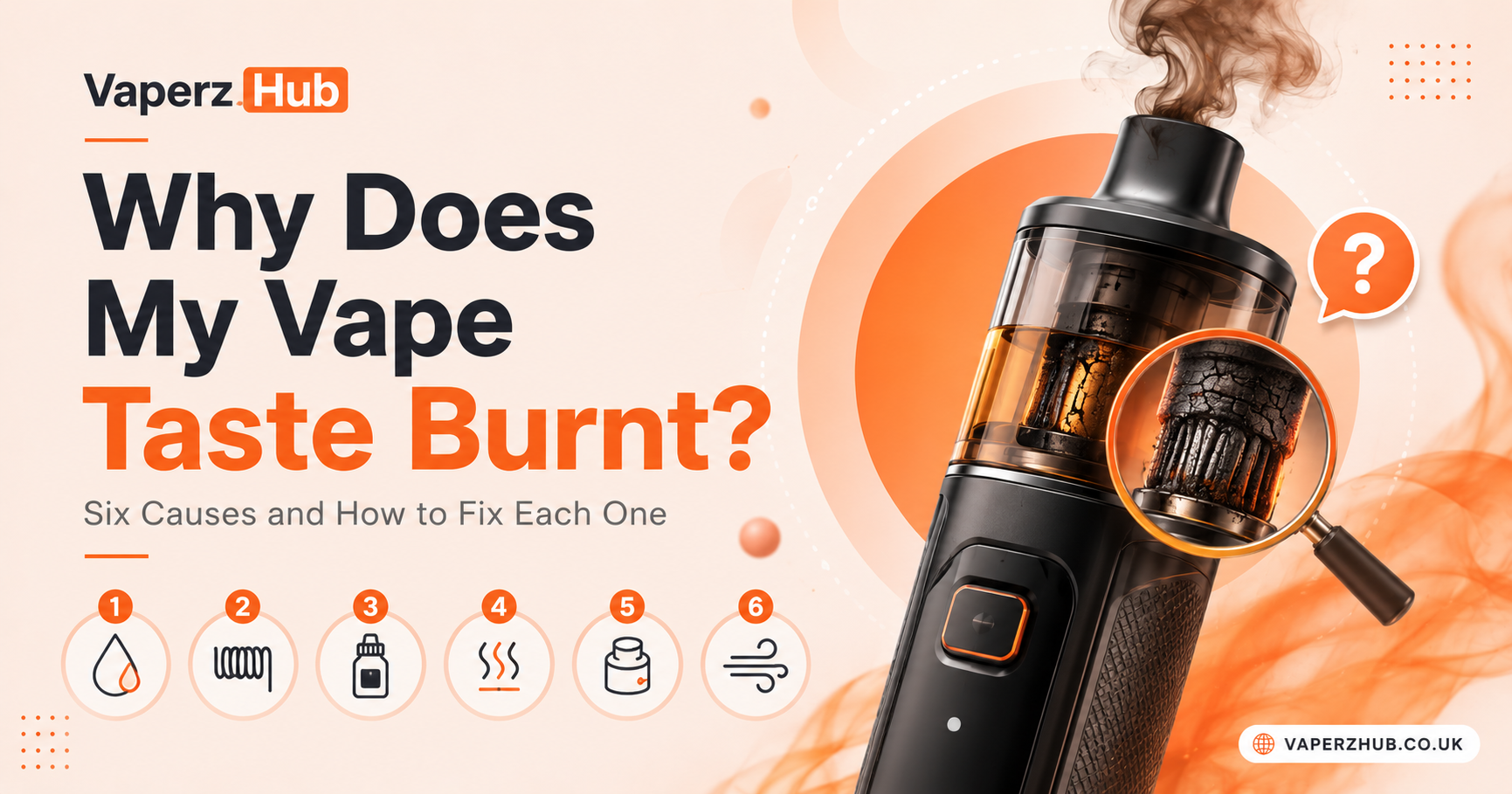 Why Does My Vape Taste Burnt? Six Causes and How to Fix Each One