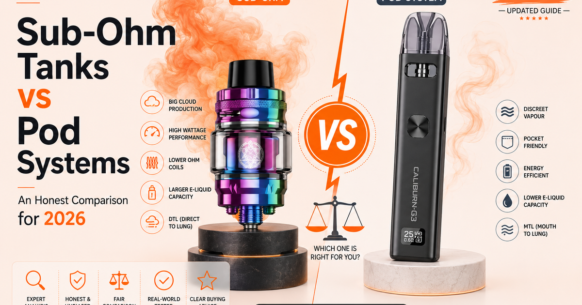 Sub-Ohm Tanks vs Pod Systems | Honest 2026 Comparison – Vaperz Hub